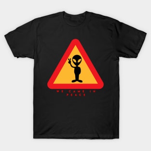 aliens we came in peace T-Shirt